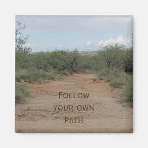 Follow Your Own Path Inspirational Desert Path Magnet