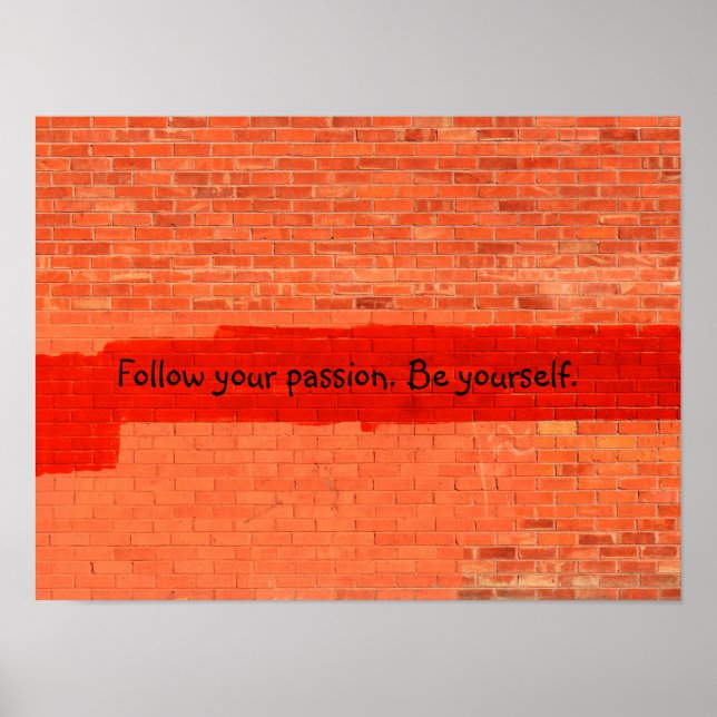"Follow your passion. Be yourself." Personalizable Poster (Front)