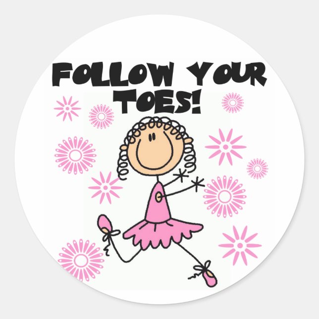 Follow Your Toes Ballerina Tshirts and Gifts Classic Round Sticker (Front)