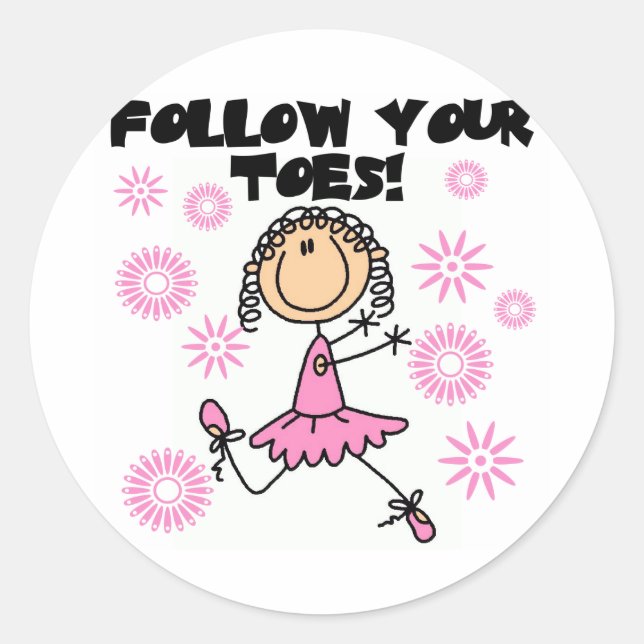 Follow Your Toes Ballerina Tshirts and Gifts Classic Round Sticker (Front)