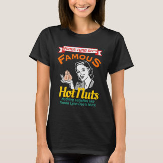 Fonda Lynn Dee's Famous Hot Nuts T-Shirt