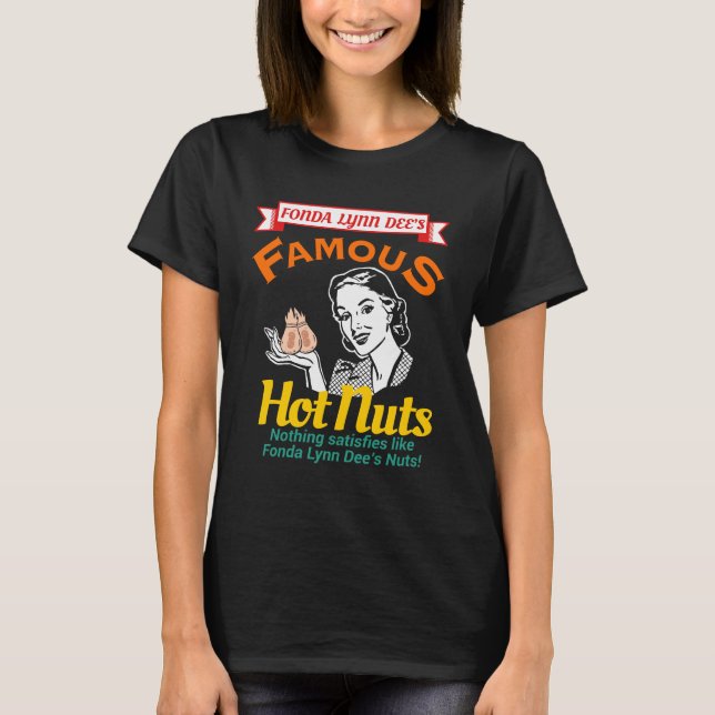 Fonda Lynn Dee's Famous Hot Nuts T-Shirt (Front)