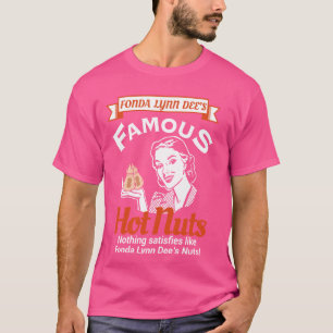 Fonda Lynn Dees Nuts Satisfies Funny Adult Humour T-Shirt