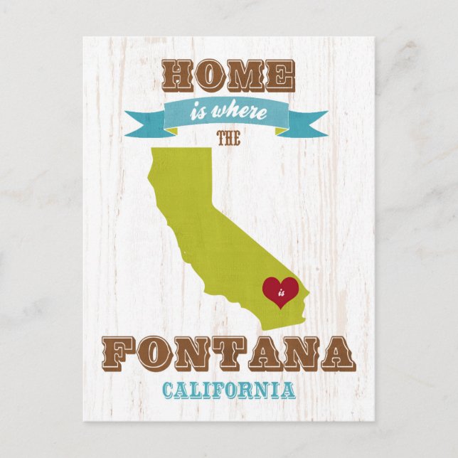 Fontana, California Map – Home Is Where Postcard (Front)