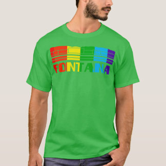 Fontana Pride  Fontana LGBT Gift LGBTQ Supporter T T-Shirt