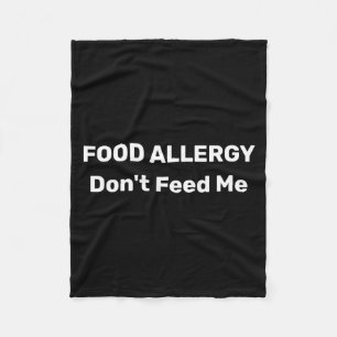 Food Allergy Dont Feed Me Text Template  Fleece Blanket