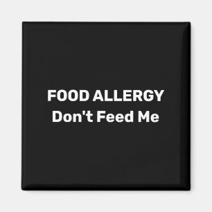 Food Allergy Dont Feed Me Text Template Magnet