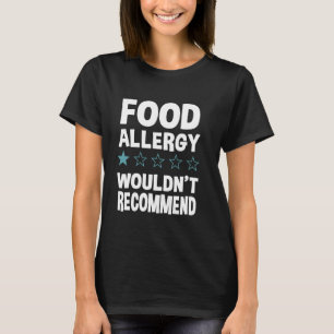 Food Allergy Wouldn't Recommend Funny Saying T-Shirt