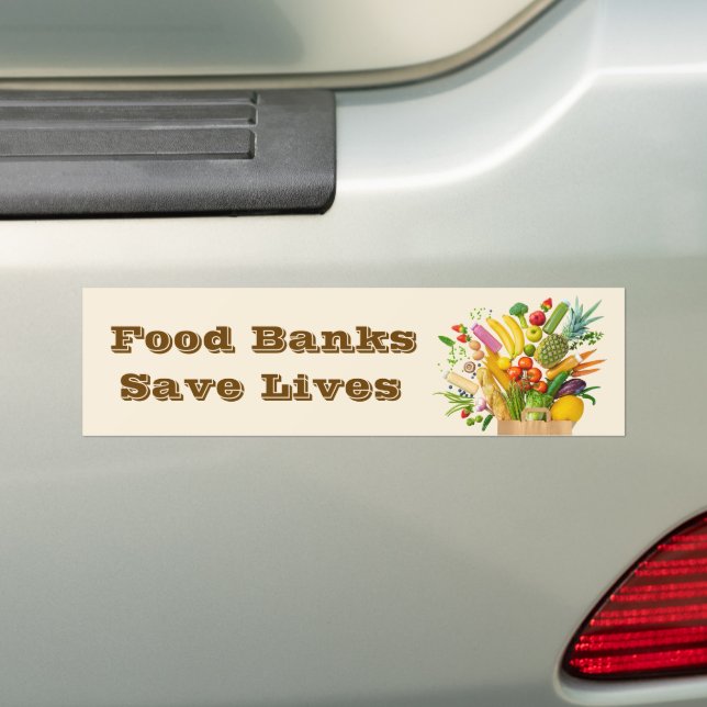Food Banks Save Lives Bumper Sticker (On Car)