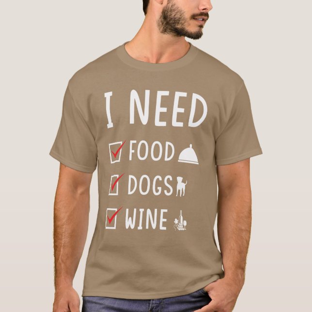 Food Dogs Wine friend family T-Shirt (Front)