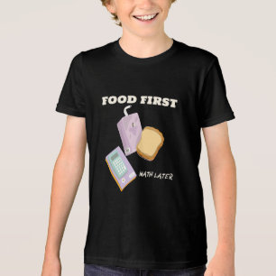 Food first math later school lunch break Tri-Blend shirt