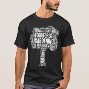 Food Forest Gardening Garden Design T-Shirt