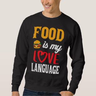 Food Is My Love Language Sweatshirt