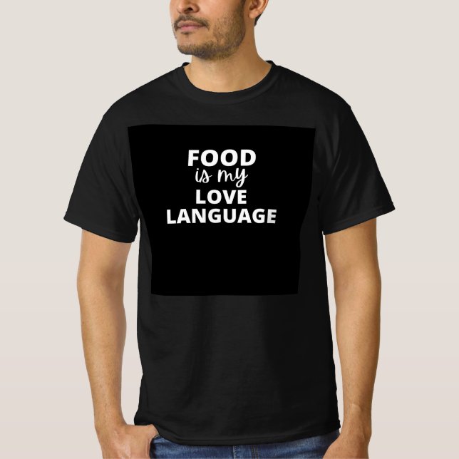 Food is my love language T-Shirt (Front)