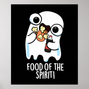 Food Of The Spirit Funny Ghost Pun Dark BG Poster