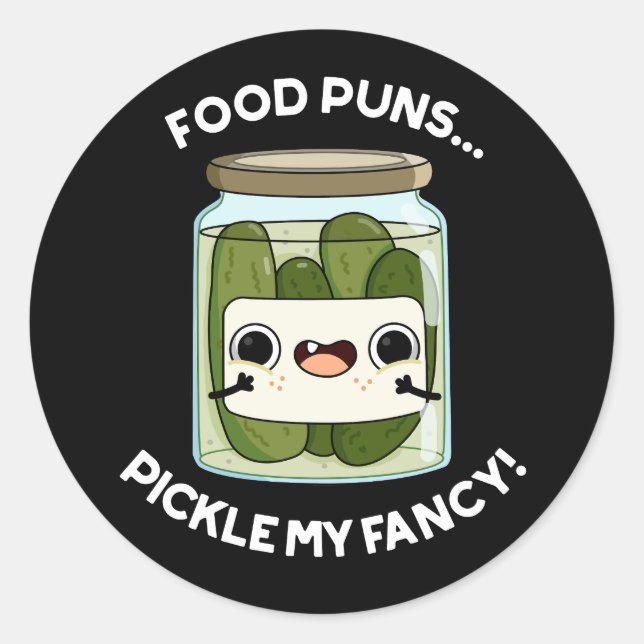 Food Puns Pickle My Fancy Funny Food Pun Dark BG Classic Round Sticker (Front)