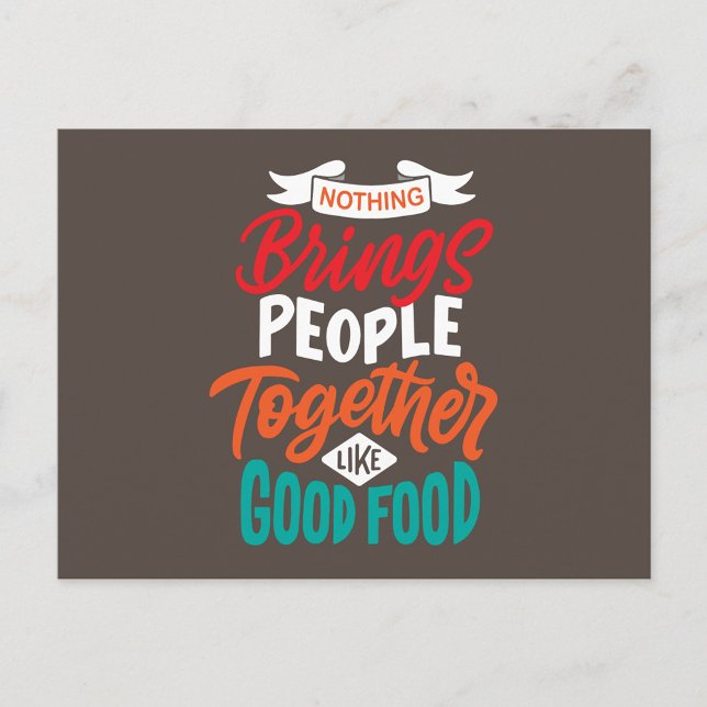 Food Quote Postcard (A digital art illustration with the text "NOTHING Brings PEOPLE Together LIKE GOOD FOOD.)