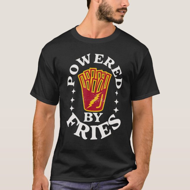 Food Quotes Pun Powered By Fries French Fry   T-Shirt (Front)