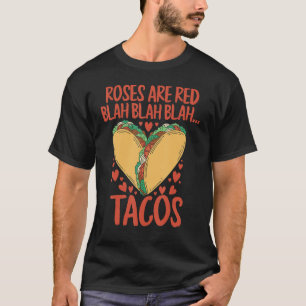 Food Roses Are Red Blah Tacos Valentine's Day 1 T-Shirt