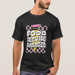 Food Service Manager School Lunch Lady Monitor Die T-Shirt