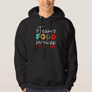 Food Services Team Helper School Admin Squad Cafet Hoodie