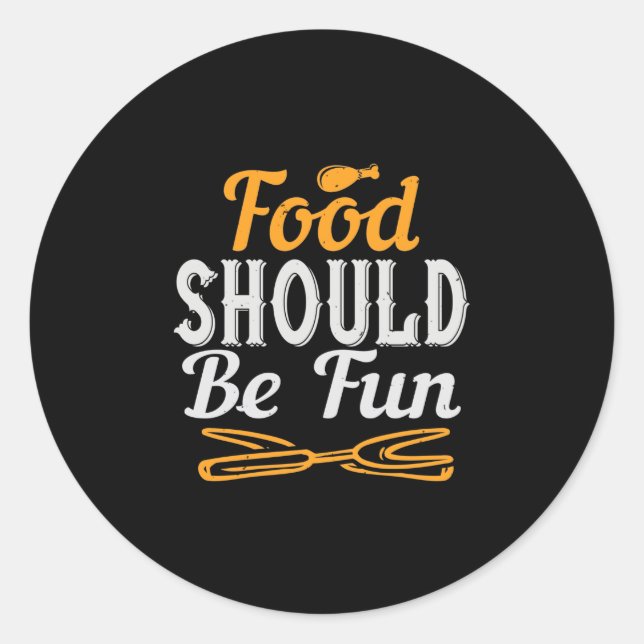 Food Should Be Fun 2 Classic Round Sticker (Front)