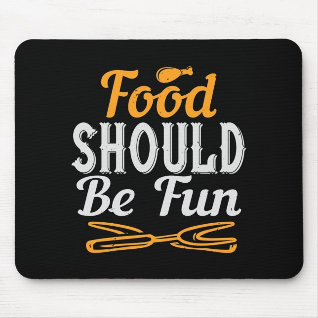 Food Should Be Fun 2 Mouse Pad (Front)