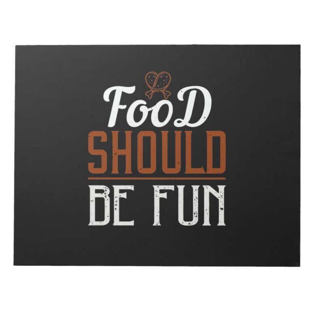 Food Should Be Fun Notepad (Front)
