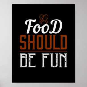 Food Should Be Fun Poster