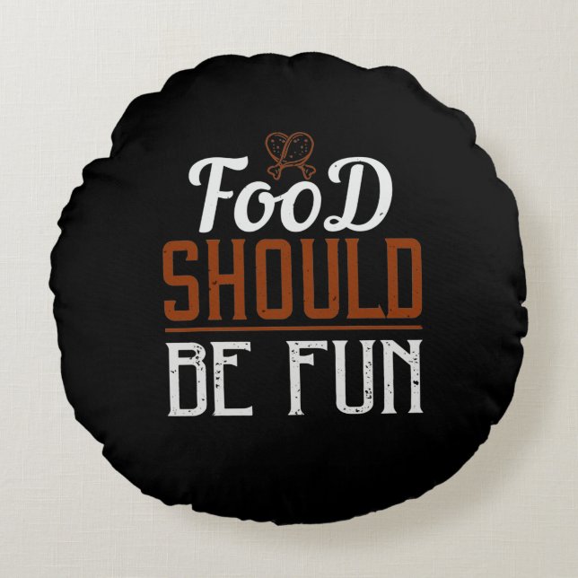 Food Should Be Fun Round Cushion (Front)