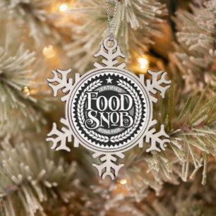 Food Snob - funny food lover Snowflake Pewter Christmas Ornament
