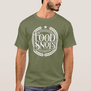 Food Snob - funny food lover T-Shirt