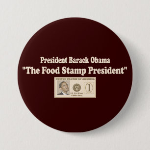 Food Stamp President Obama 7.5 Cm Round Badge