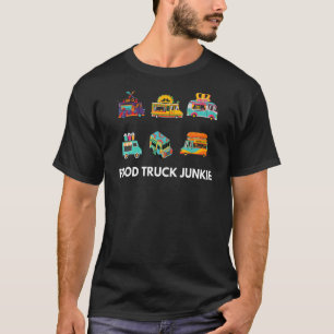 Food Truck Junkie Foodie Chef Cook Eating Takeout T-Shirt