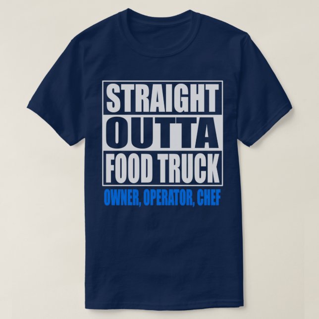 Food Truck Owner Operator Chef Employee Gift  T-Shirt (Design Front)