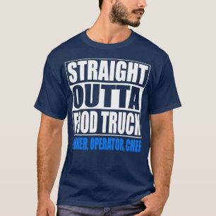 Food Truck Owner Operator Chef Employee Gift  T-Shirt