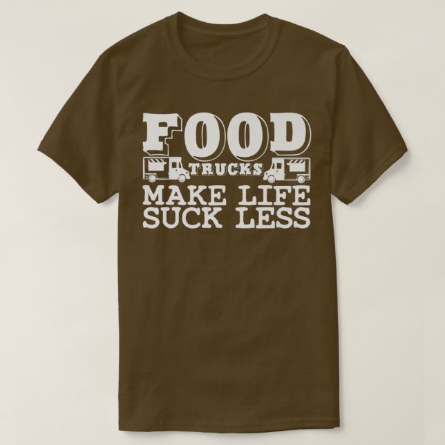 Food Trucker Joke Foodie Booth Cart Street Food Tr T-Shirt (Design Front)