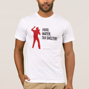 Food, Water, Tax Shelter! T-Shirt
