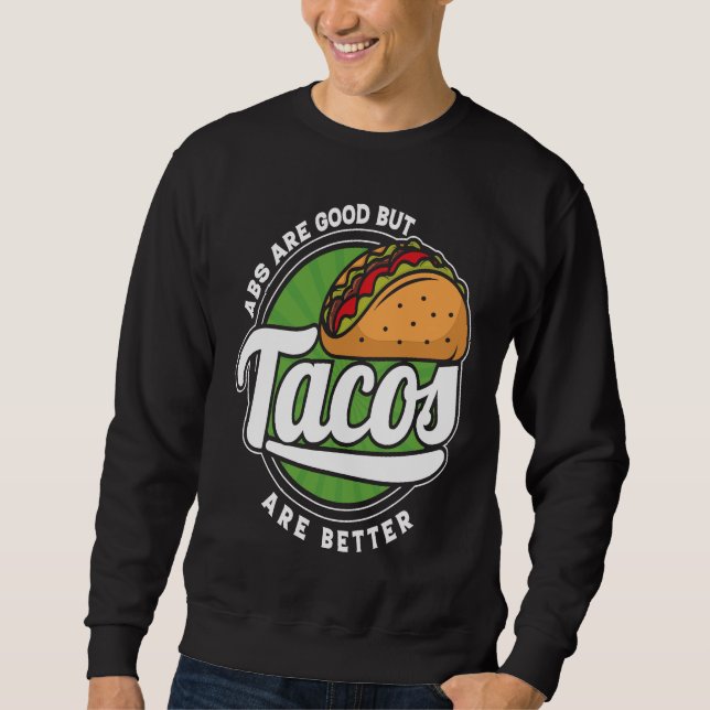 Foodaholic Lifestyle Tacos Enthusiast Mexican Food Sweatshirt (Front)