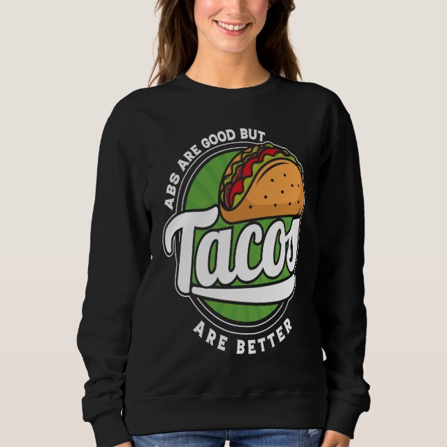 Foodaholic Lifestyle Tacos Enthusiast Mexican Food Sweatshirt (Front)