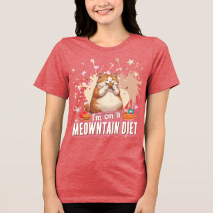 Foodie Cat Pun "I'm on a Meowntain Diet" Tri-Blend Shirt