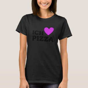 Foodie Food Pizza Pun I Love Pizza In German T-Shirt