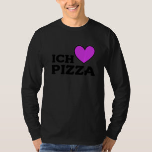 Foodie Food Pizza Pun I Love Pizza In German T-Shirt