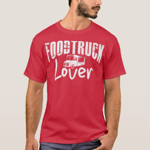 Foodtruck Love Ice Cream Trucks Fastfood Food Truc T-Shirt
