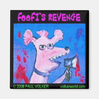 foofi's revenge $3.00 magnet