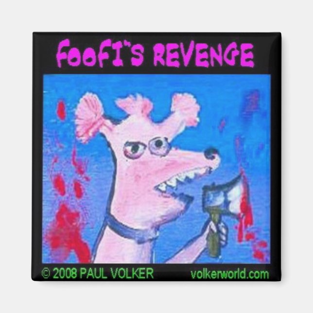 foofi's revenge $3.00 magnet (Front)
