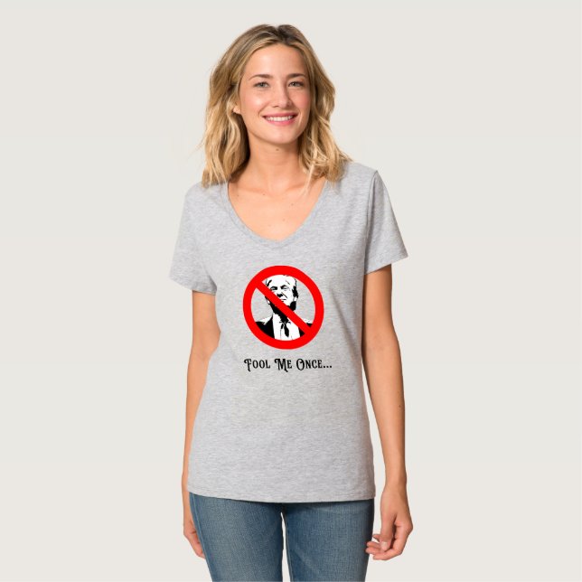 Fool Me Once Anti-Trump T-Shirt (Front Full)