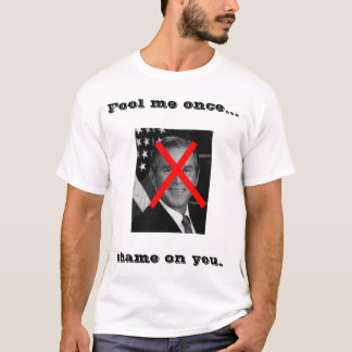 Fool me once... T-Shirt