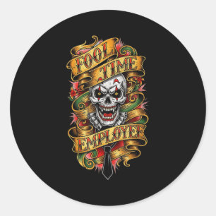 Fool Time Employee Funny Office Humor  Classic Round Sticker