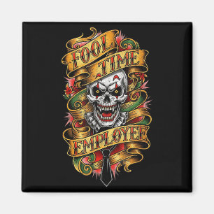 Fool Time Employee Funny Office Humor Magnet